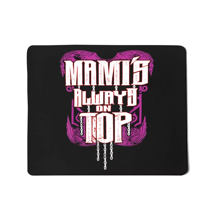 Mami’S Always On Top Funny Mom Mousepad