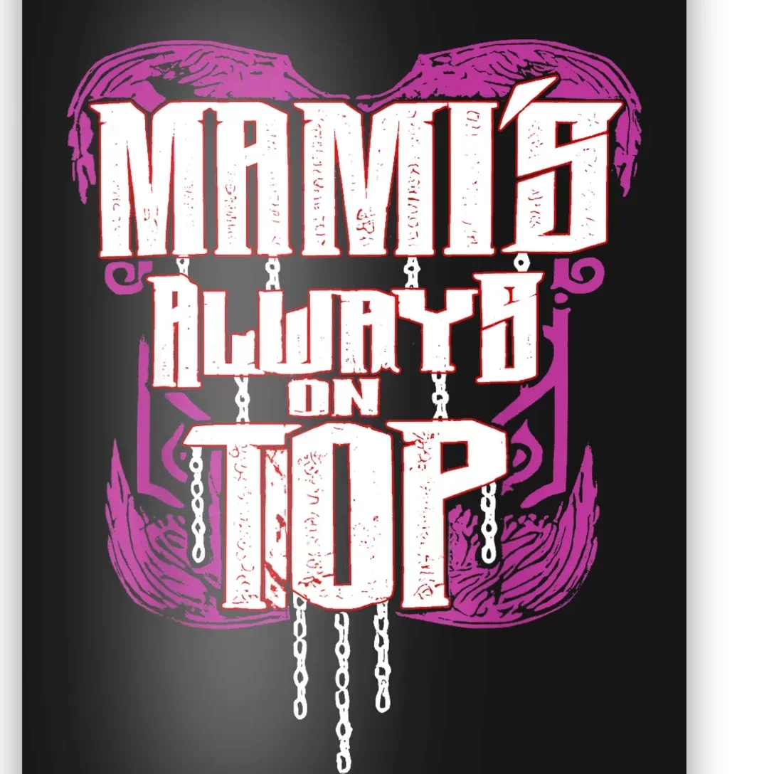 Mami’S Always On Top Funny Mom Poster