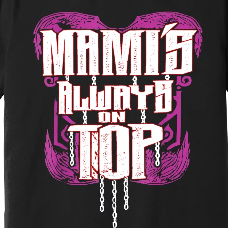 Mami’S Always On Top Funny Mom Premium T-Shirt