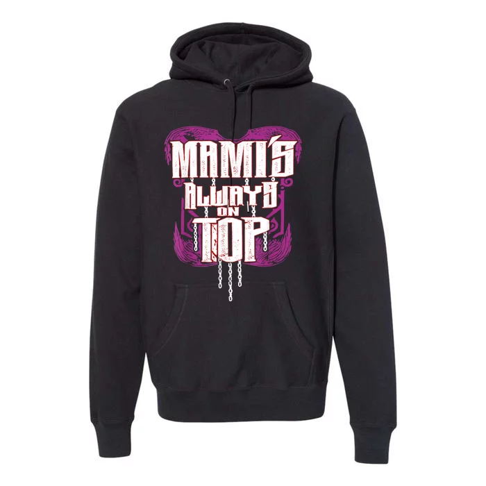 Mami’S Always On Top Funny Mom Premium Hoodie