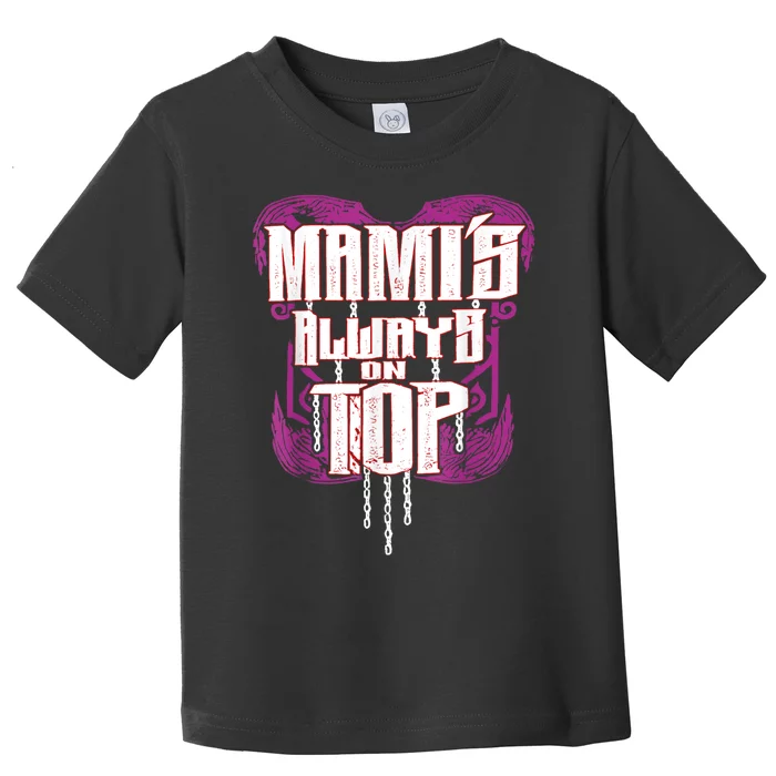 Mami’S Always On Top Funny Mom Toddler T-Shirt