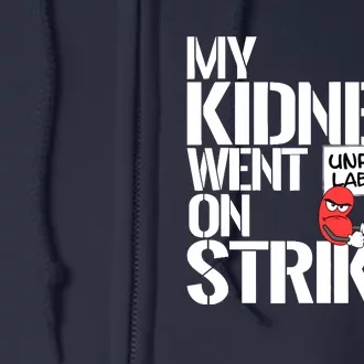 Myneys Are On Strike A Funny Dialysis Patient Full Zip Hoodie