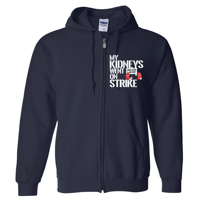 Myneys Are On Strike A Funny Dialysis Patient Full Zip Hoodie