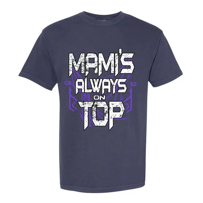 Mamis Always On Top Garment-Dyed Heavyweight T-Shirt