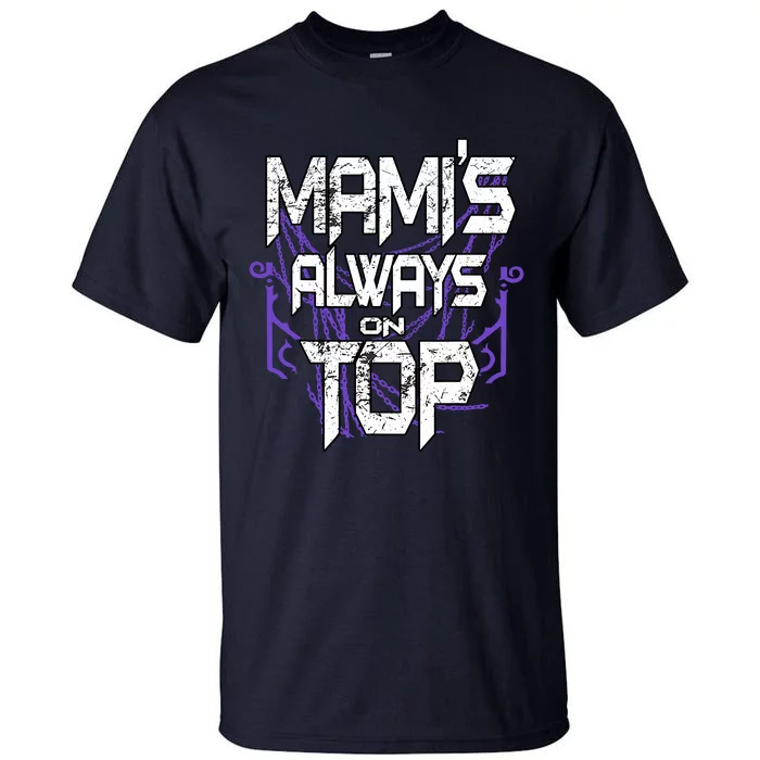 Mamis Always On Top Tall T-Shirt