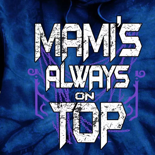 Mamis Always On Top Tie Dye Hoodie