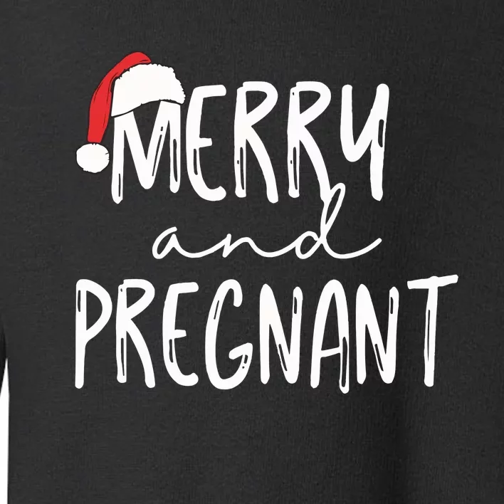 Merry And Pregnant Pregnancy Announcement Christmas Toddler Sweatshirt