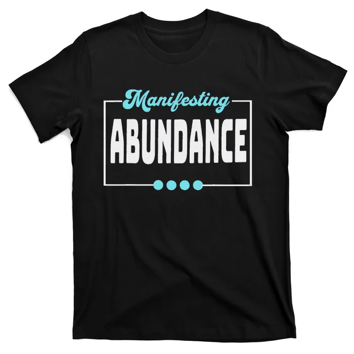 Manifesting Abundance Positive Affirmation T-Shirt