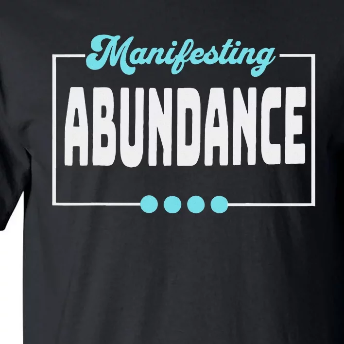 Manifesting Abundance Positive Affirmation Tall T-Shirt