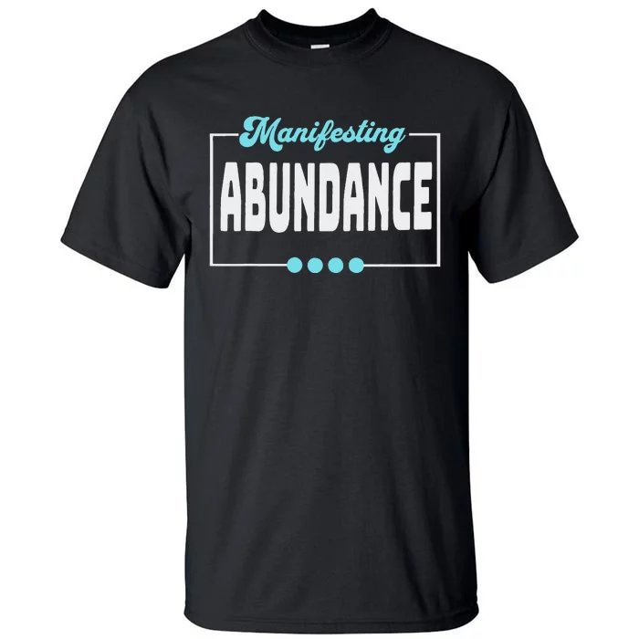 Manifesting Abundance Positive Affirmation Tall T-Shirt