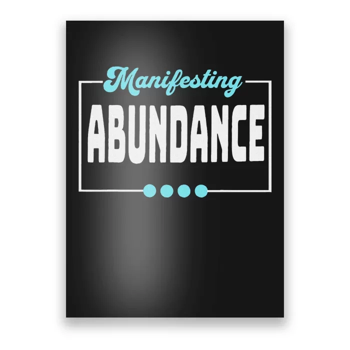 Manifesting Abundance Positive Affirmation Poster