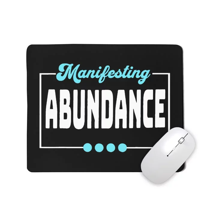 Manifesting Abundance Positive Affirmation Mousepad