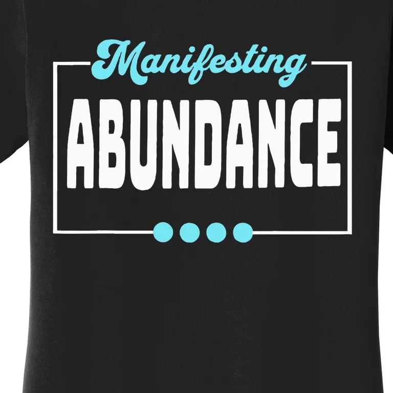 Manifesting Abundance Positive Affirmation Women's T-Shirt