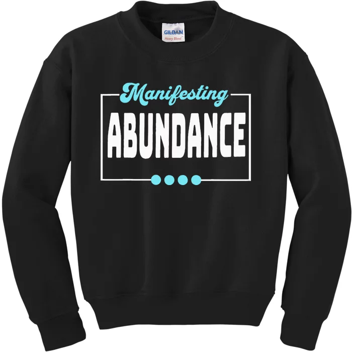 Manifesting Abundance Positive Affirmation Kids Sweatshirt