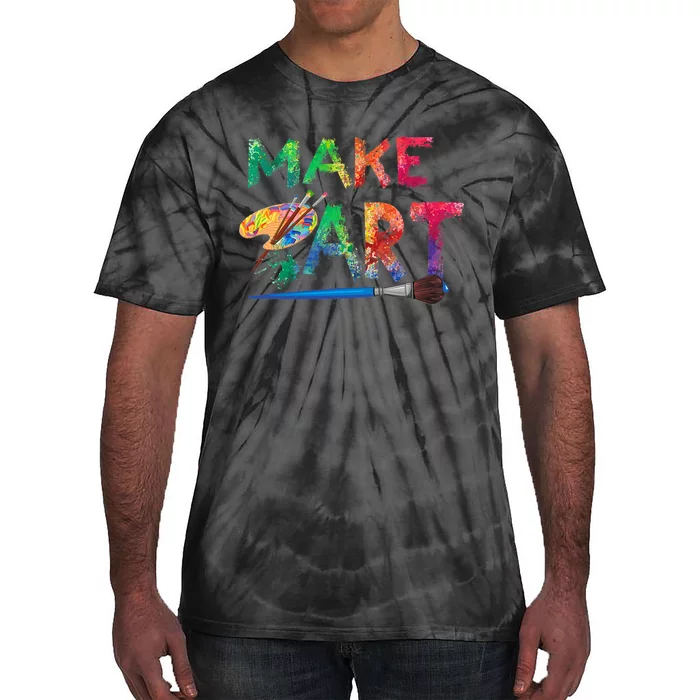 Make Art Painter Artist Teacher Artsy Tie-Dye T-Shirt