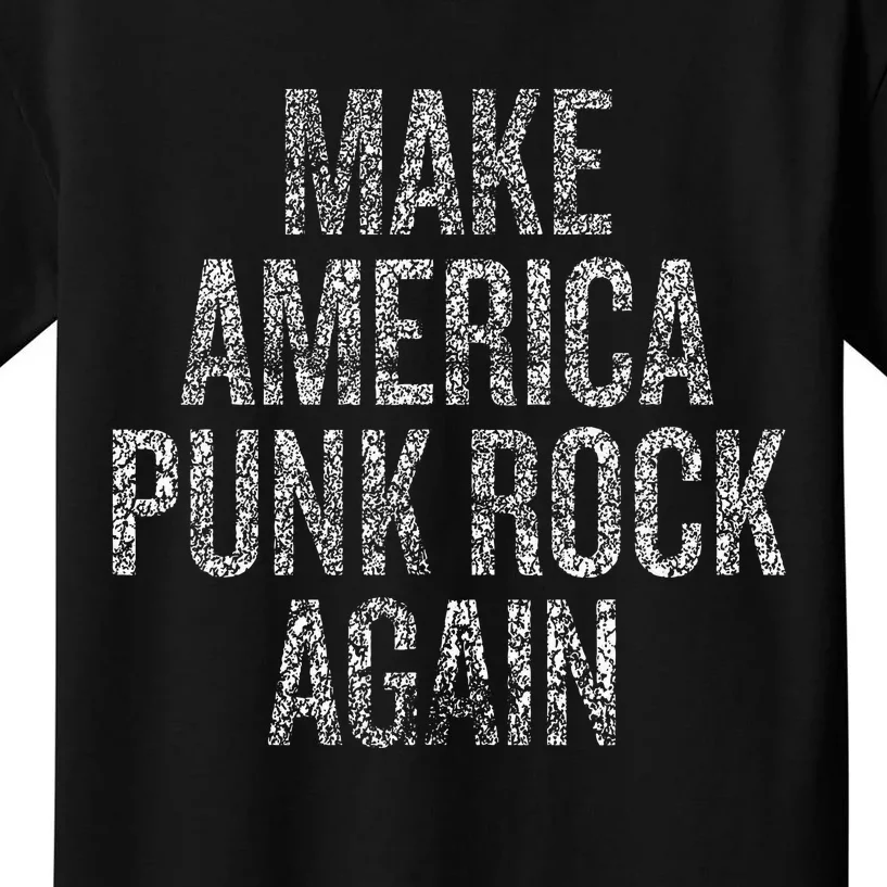 Make America Punk Rock Again Kids T-Shirt