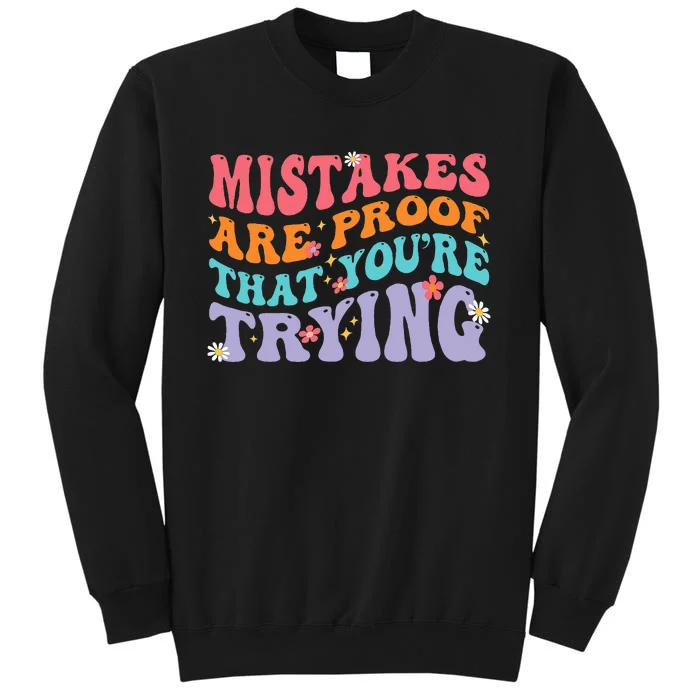 Mistakes Are Proof That You Are Trying Sweatshirt