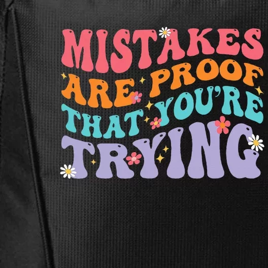 Mistakes Are Proof That You Are Trying City Backpack