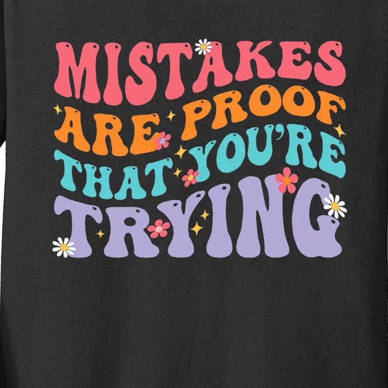 Mistakes Are Proof That You Are Trying Kids Long Sleeve Shirt