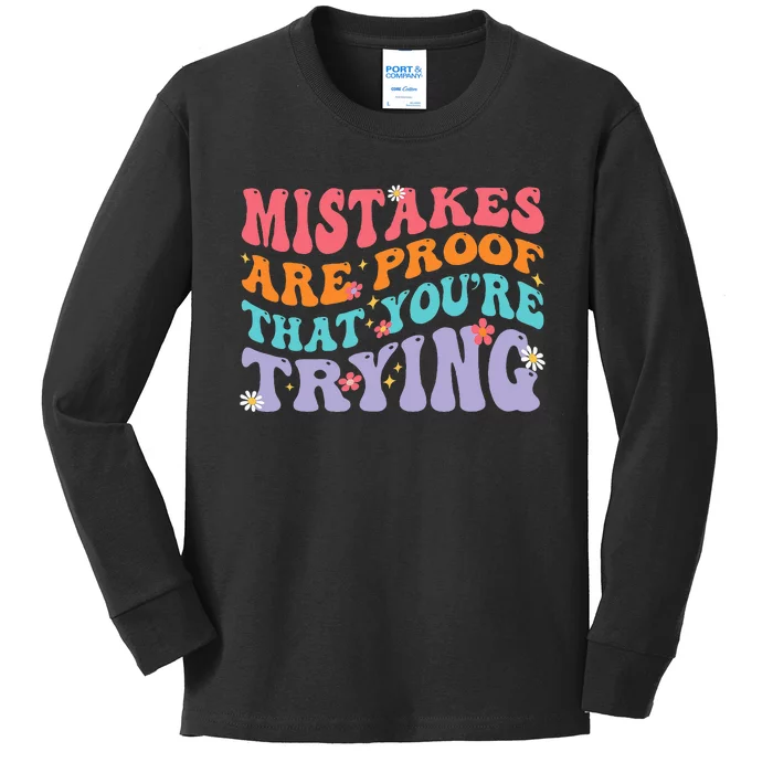 Mistakes Are Proof That You Are Trying Kids Long Sleeve Shirt