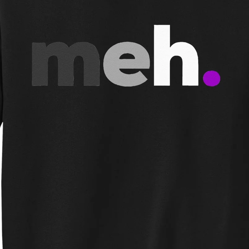 Meh. Asexual Pride LGBTQ Ace Flag Funny LGBT Asexuality Sweatshirt