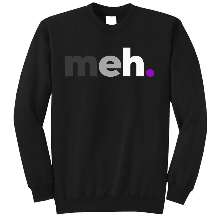 Meh. Asexual Pride LGBTQ Ace Flag Funny LGBT Asexuality Sweatshirt