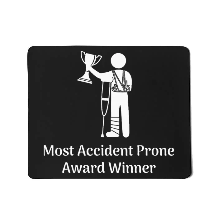 Most Accident Prone Award Winner Injury Funny Get Well Soon Mousepad