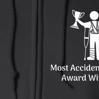 Most Accident Prone Award Winner Injury Funny Get Well Soon Full Zip Hoodie