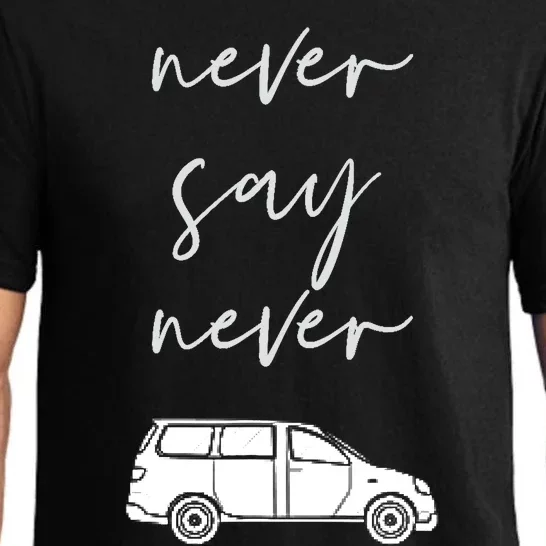 Mom and Parent life Never say Never Funny Minivan Pajama Set