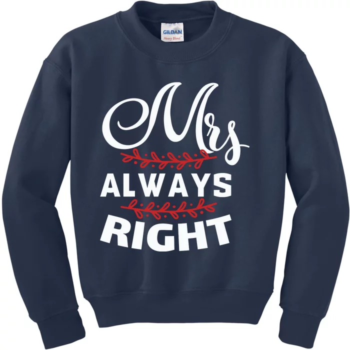 Mrs Always Right Kids Sweatshirt