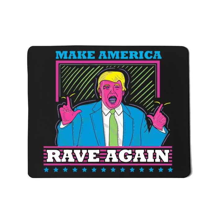 Make America Rave Again Funny Trump Edm Mousepad