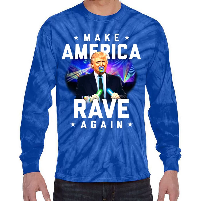 Make America Rave Again Funny Trump Festival Gift Tie-Dye Long Sleeve Shirt