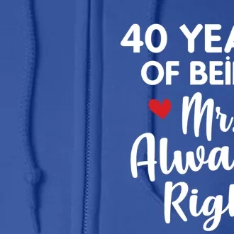 Mr Always Right 40th Wedding Anniversary Gift For Husband Funny Gift Full Zip Hoodie