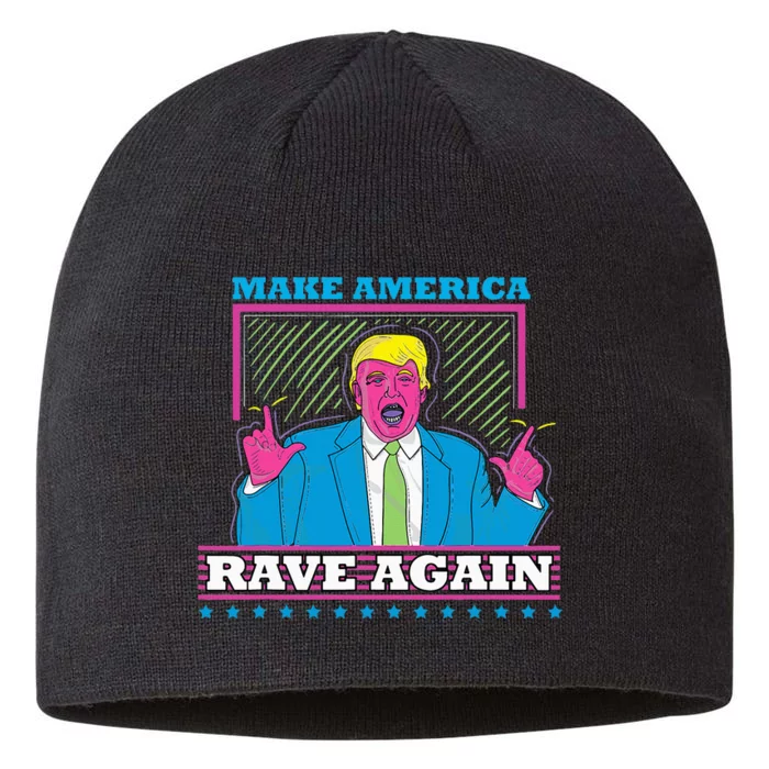 Make America Rave Again Funny Trump Edm 8 1/2in Sustainable Knit Beanie