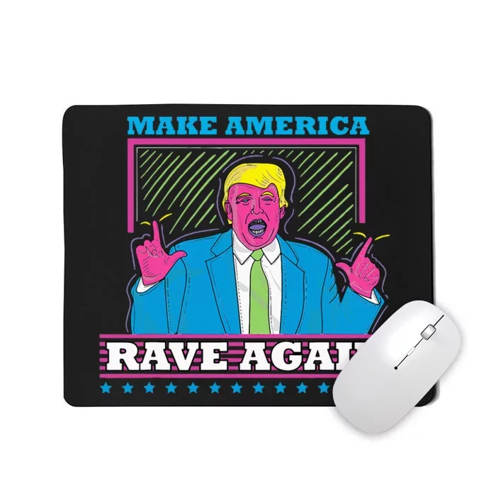 Make America Rave Again Funny Trump Edm Mousepad