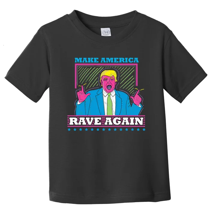 Make America Rave Again Funny Trump Edm Toddler T-Shirt