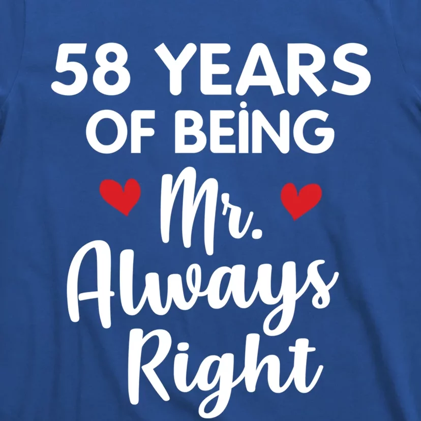 Mr Always Right 58th Wedding Anniversary Gift For Husband Gift T-Shirt