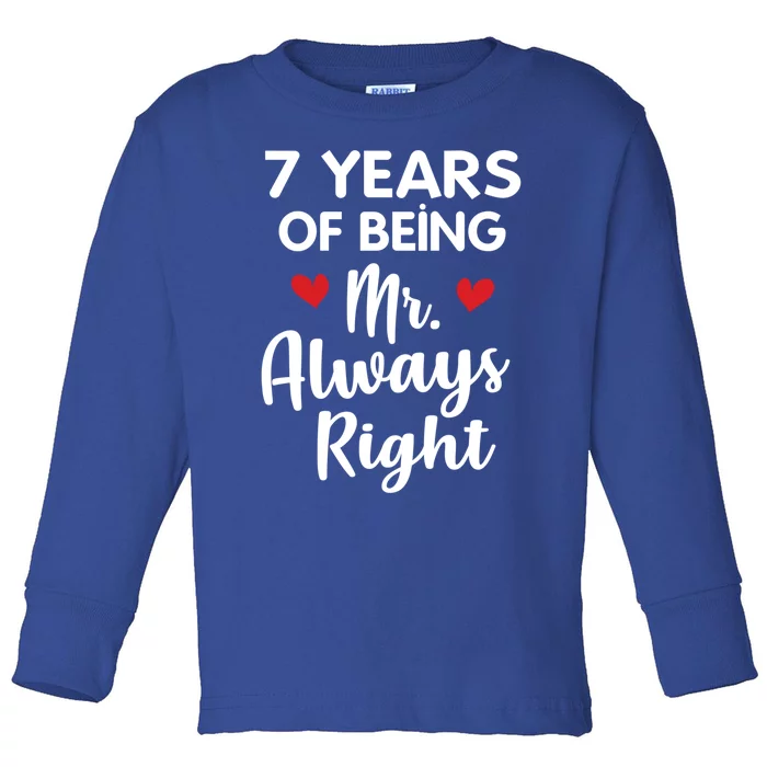 Mr Always Right 7th Wedding Anniversary Gift For Husband Cool Gift Toddler Long Sleeve Shirt