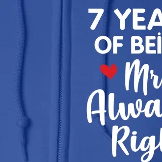 Mr Always Right 7th Wedding Anniversary Gift For Husband Cool Gift Full Zip Hoodie