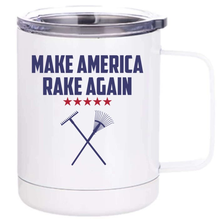 Make America Rake Again Funny Saying Political Gift Front & Back 12oz Stainless Steel Tumbler Cup