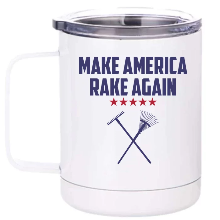 Make America Rake Again Funny Saying Political Gift Front & Back 12oz Stainless Steel Tumbler Cup