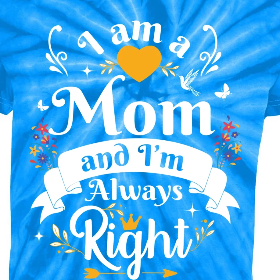 Mom Always Right Thank You Sayings Mother Day Gift Kids Tie-Dye T-Shirt