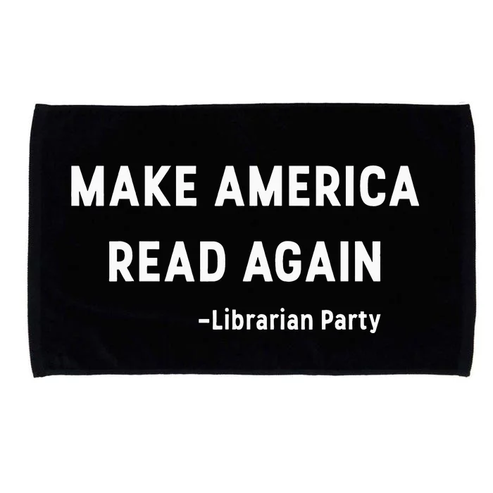 Make America Read Again Libertarian Conservative Librarian Microfiber Hand Towel