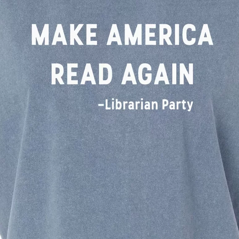 Make America Read Again Libertarian Conservative Librarian Garment-Dyed Women's Muscle Tee