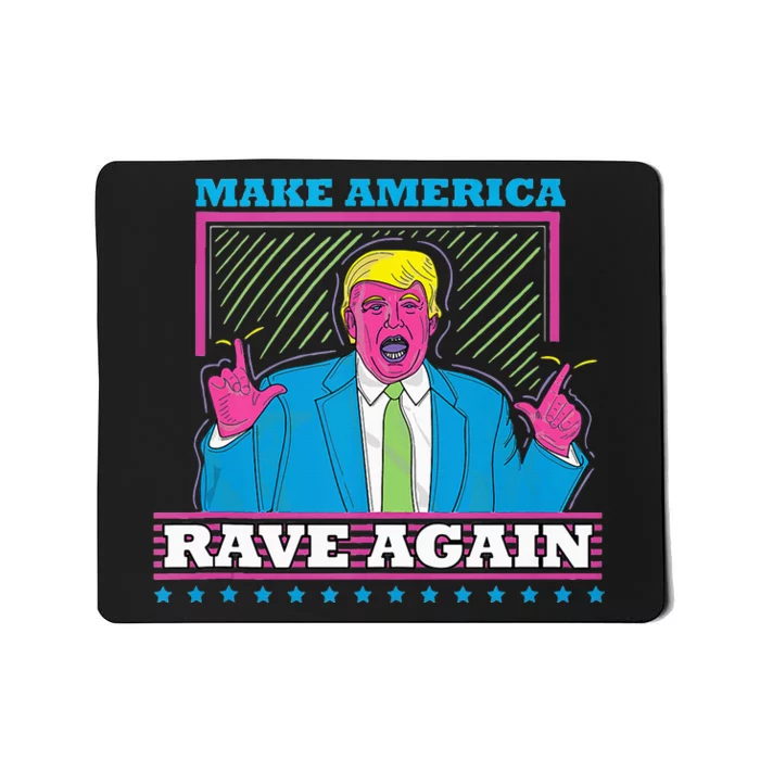 Make America Rave Again Funny Dj Edm Electro Mousepad