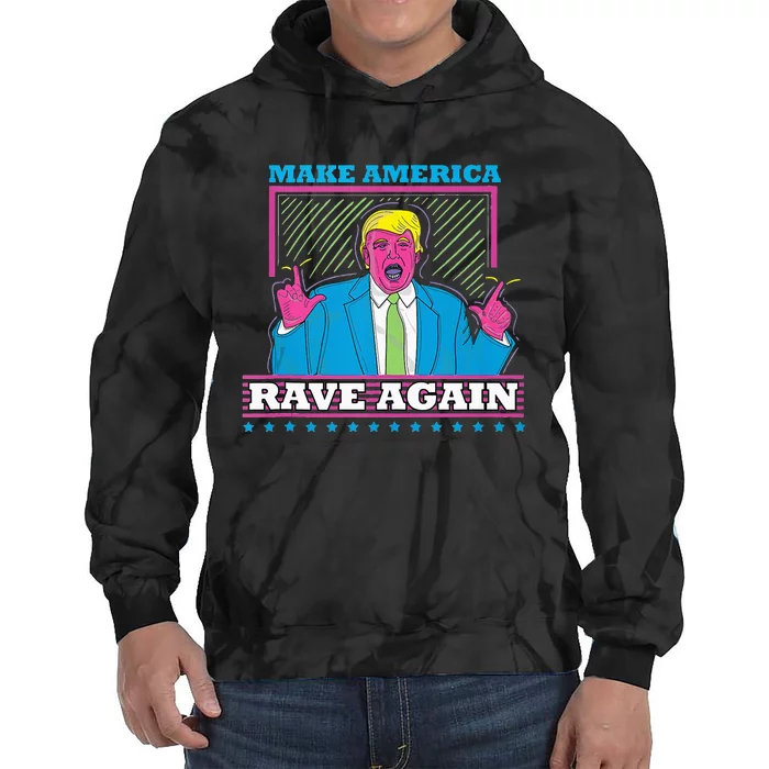 Make America Rave Again Funny Dj Edm Electro Tie Dye Hoodie