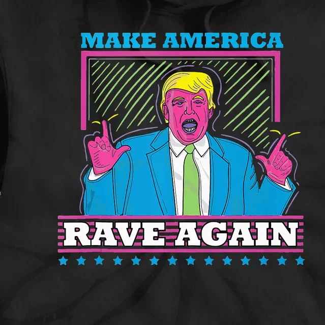 Make America Rave Again Funny Dj Edm Electro Tie Dye Hoodie