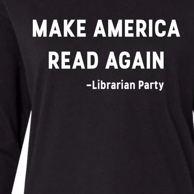 Make America Read Again Libertarian Conservative Librarian Womens Cotton Relaxed Long Sleeve T-Shirt