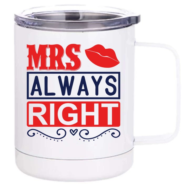 Mrs Always Right Front & Back 12oz Stainless Steel Tumbler Cup