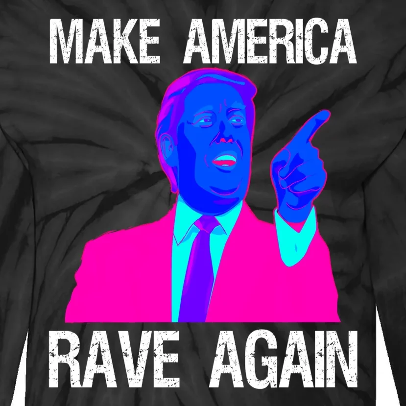 Make America Rave Again | Funny EDM Trump Tie-Dye Long Sleeve Shirt